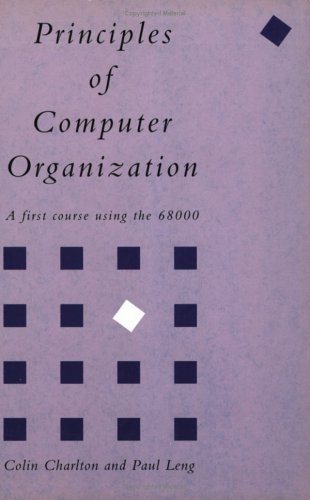 Stock image for Principles of Computer Organization: A First Course Using the 68000 for sale by HPB-Red
