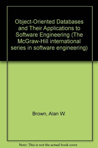 Beispielbild fr Object-Oriented Databases and Their Applications to Software Engineering (The McGraw-Hill international series in software engineering) zum Verkauf von AwesomeBooks