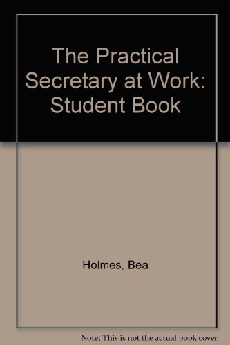 The Practical Secretary at Work (9780077072735) by Bea Holmes; Jan Whitehead