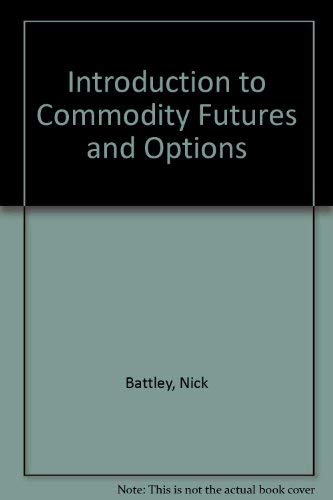 Imagen de archivo de Introduction to Commodity Futures and Options a la venta por More Than Words