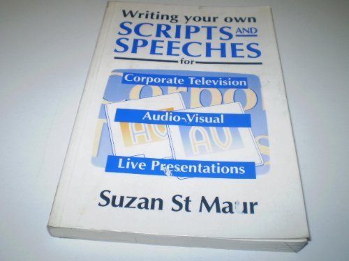 Stock image for Writing Your Own Scripts and Speeches: For Corporate Television, A.V. and Live Presentations for sale by WorldofBooks