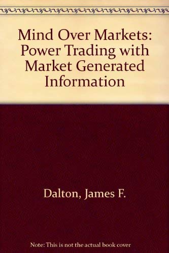 9780077073572: Mind Over Markets: Power Trading with Market Generated Information