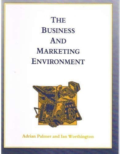 Imagen de archivo de The Business and Marketing Environment Palmer, Professor Adrian and Worthington, Ian a la venta por Re-Read Ltd