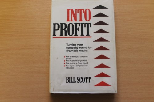 9780077074531: Into Profit: Turning Your Company Round for Dramatic Results