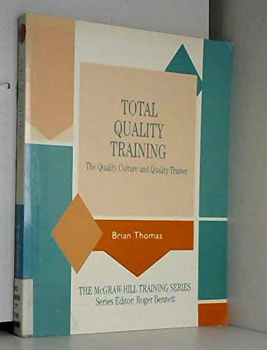 Beispielbild fr Total Quality Training: Quality Culture and Quality Trainer (McGraw-Hill Training Series) zum Verkauf von WorldofBooks