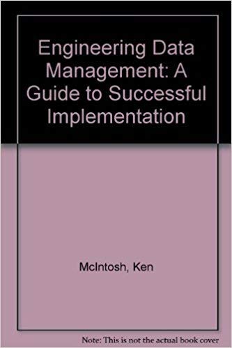 Stock image for Engineering Data Management : A Guide to Successful Implementation for sale by Better World Books Ltd