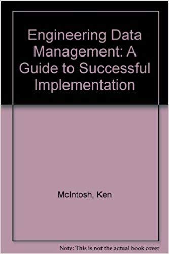 Engineering Data Management: A Guide to Successful Implementation (9780077076214) by McIntosh, Kenneth G.