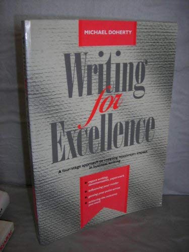Beispielbild fr Writing for Excellence: Four-stage Approach to Creating Maximum Impact in Business Writing zum Verkauf von WorldofBooks