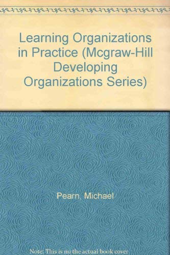 Beispielbild fr Learning Organizations in Practice (McGraw-Hill Developing Organizations) zum Verkauf von AwesomeBooks