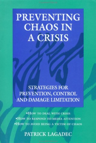 Stock image for Preventing Chaos in a Crisis: Strategies for Prevention, Control and Damage Limitation for sale by ThriftBooks-Atlanta