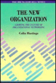 The New Organization: Growing the Culture of Organizational Networking (IBM McGraw-Hill) (9780077077846) by Hastings, Colin