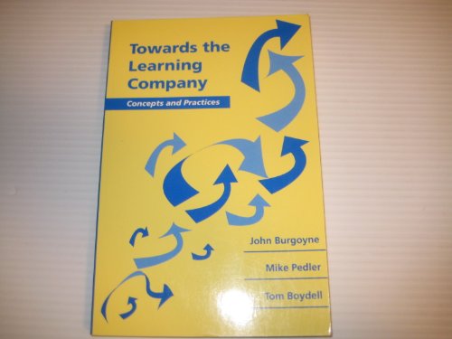 Towards the Learning Company: Concepts and Practices (9780077078027) by Pedler, Mike; Burgoyne, John