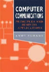 Stock image for Computer Communications: Principles and Business Applications for sale by WorldofBooks