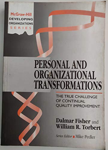 Stock image for Personal and Organizational Transformations: The True Challenge of Continual Quality Improvement (The McGraw-Hill Developing Organizations Series) for sale by Zoom Books Company