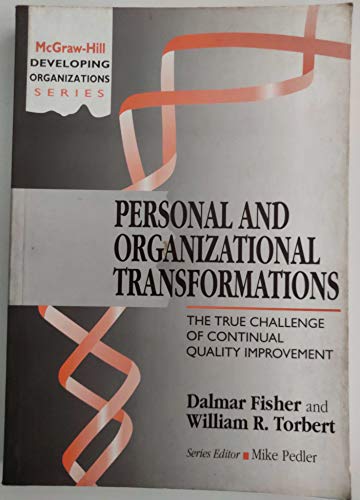 9780077078348: Personal and Organizational Transformations: The True Challenge of Continual Quality Improvement (The McGraw-Hill Developing Organizations Series)
