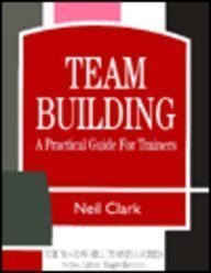 Beispielbild fr Team Building : A Practical Guide for Trainers zum Verkauf von Better World Books