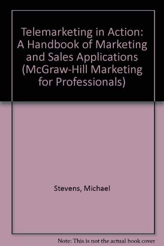 Beispielbild fr Telemarketing in Action: A Handbook of Marketing and Sales Applications (McGraw-Hill Marketing for Professionals Series) zum Verkauf von Phatpocket Limited