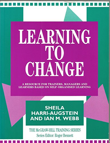 Imagen de archivo de Learning to Change: Resource for Trainers, Managers and Learners Based on Self-Organised Learning (McGraw-Hill Training Series) a la venta por AwesomeBooks