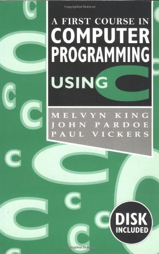 Stock image for A First Course In Computer Programming Using C for sale by WorldofBooks