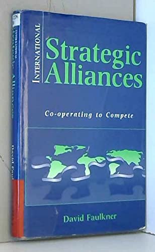 Stock image for International Strategic Alliances : Co-Operating to Complete for sale by Better World Books Ltd