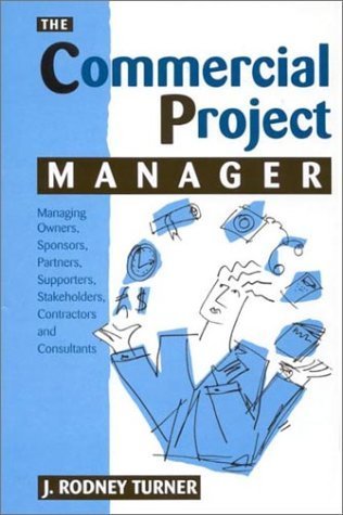 Stock image for The Commercial Project Manager : Key Commercial, Financial and Legal Skills for Project Managers for sale by Better World Books