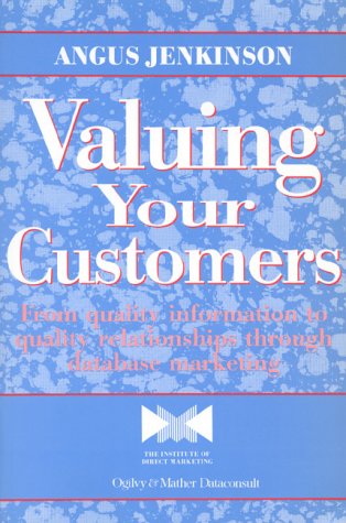 9780077079505: Valuing Your Customers: From Quality Information To Quality Relationships Through Database Marketing (Quality in Action)