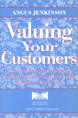 9780077079505: Valuing Your Customers: From Quality Information To Quality Relationships Through Database Marketing