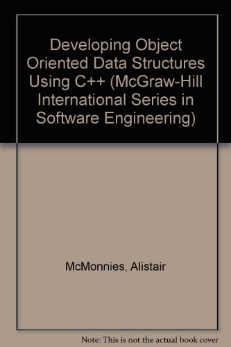 9780077079826: Developing Object Oriented Data Structures Using C++ (McGraw-Hill International Series in Software Engineering)