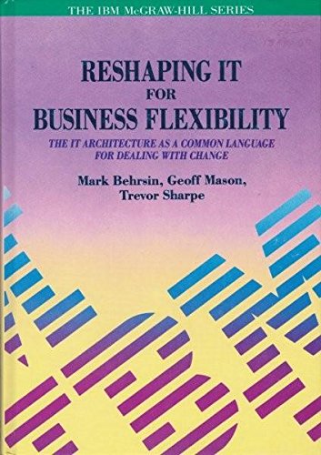 Immagine dell'editore per Reshaping It for Business Flexibility: The It Architecture As a Common Language for Dealing With Change (The Ibm Mcgraw-Hill Series) venduto da medimops