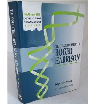 9780077090906: The Completed Papers Of Roger Harrison (McGraw-Hill Developing Organizations)