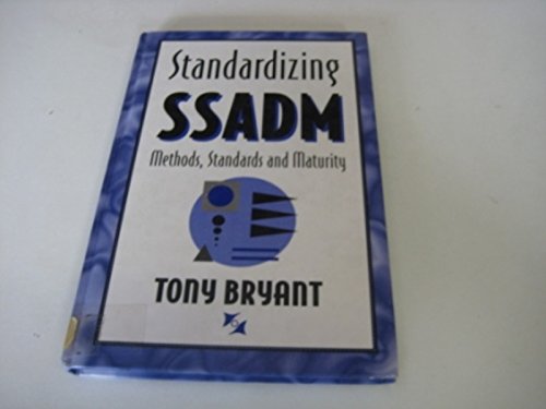 Stock image for Methods, Standards and Maturity : Developing the Standard for SSADM (International Software Engineering Ser.) for sale by Victoria Bookshop