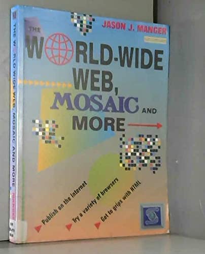 9780077091323: World-wide Web, Mosaic and More