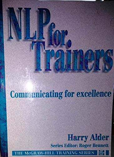 9780077091347: Nlp For Trainers: Communicating For Excellence: An Introduction for Trainers and Managers : Communicating for Excellence (MCGRAW HILL TRAINING SERIES)