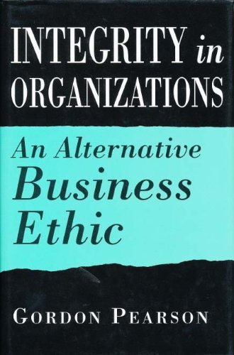 Stock image for Integrity in Organizations : An Alternative Business Ethic for sale by Better World Books