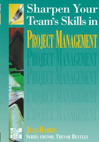 Imagen de archivo de Sharpen Your Team's Skills in Project Management (Sharpen Your Team Skills.S.) a la venta por WorldofBooks
