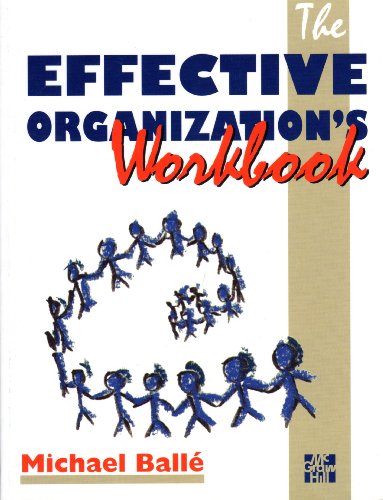 Stock image for The Effective Organization's Workbook: A Practical Guide to Organizational Renewal for sale by medimops