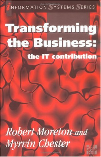 Beispielbild fr Transforming the Business: The IT Contribution (Paperback) (Information Systems Series (McGraw-Hill Publishing Co., Inc.).) zum Verkauf von WorldofBooks