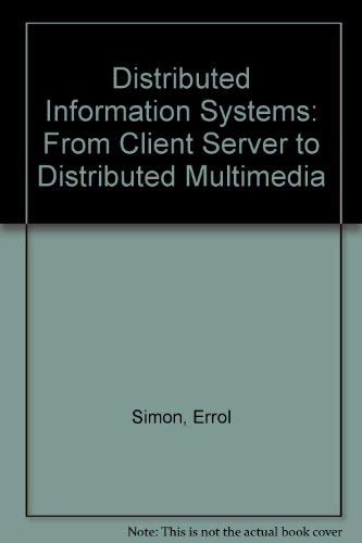 9780077092658: Distributed Information Systems: From Client Server to Distributed Multimedia