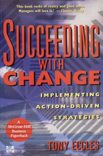 Stock image for Succeeding with Change: Implementing Action-driven Strategies (McGraw-Hill Business Paperbacks) for sale by AwesomeBooks