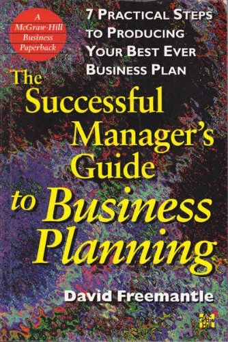 Imagen de archivo de Successful Manager's Guide to Business Planning: 7 Practical Steps to Producing Your Best Ever Business Plan a la venta por WorldofBooks