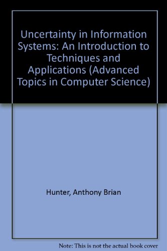 Stock image for Uncertainty in Information Systems: An Introduction to Techniques and Applications (Advanced Topics in Computer Science) for sale by WorldofBooks