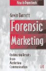 Stock image for Forensic Marketing: The Professional's Guide to Optimizing Results from Marketing Communication for sale by AwesomeBooks