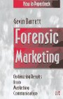 Stock image for Forensic Marketing: The Professional's Guide to Optimizing Results from Marketing Communication for sale by ThriftBooks-Dallas