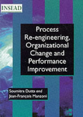 Imagen de archivo de Process Re-Engineering Organizatioinal Change And Performance Improvement (Insead Global Management Series) a la venta por WorldofBooks