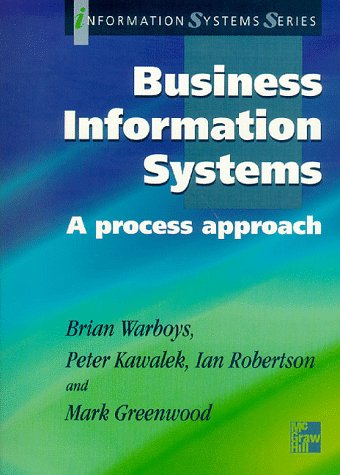 9780077094645: Business Information Systems: A Process Approach