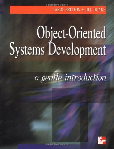 Beispielbild fr Object-Oriented System Development: A Gentle Introduction Britton, Carol and Doake, Jill zum Verkauf von online-buch-de