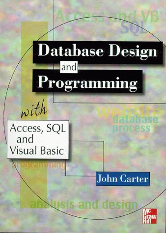 9780077095857: Database Design and Programming with Access, SQL and Visual Basic