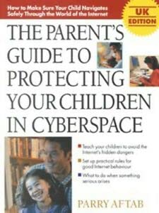Beispielbild fr The Parent's Guide to Protecting Your Children in Cyberspace: UK Edition. zum Verkauf von AwesomeBooks