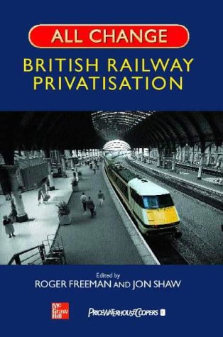 Stock image for All Change: British Railway Privatisation for sale by WorldofBooks