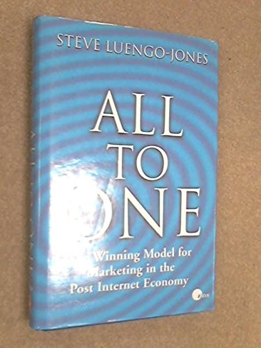 Beispielbild fr All-To-One: The Winning Model for Marketing in the Post Internet Economy zum Verkauf von Reuseabook